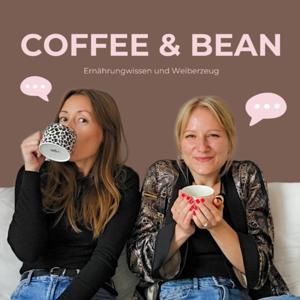 Coffee and Bean - Ernährungswissen und Weiberzeug