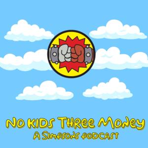 No Kids Three Money - A Simpsons Podcast