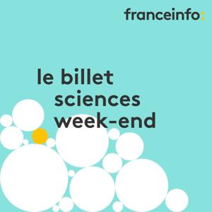 Le billet sciences du week-end