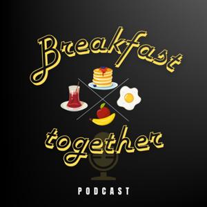 Breakfast Together Podcast