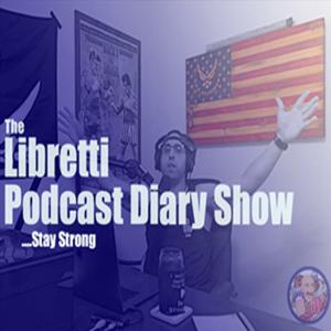 The LIBRETTI PODCAST DIARY SHOW