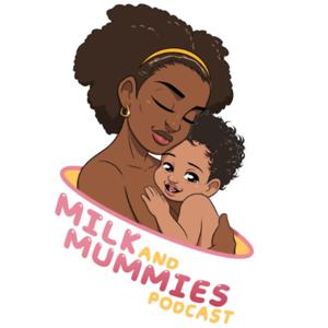 Milk and Mummies Podcast