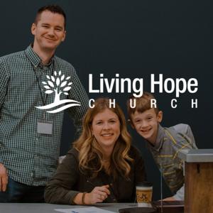 Living Hope Church Sunday Sermons