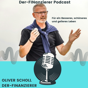 Der-FINanzierer Podcast für ein Besseres, schöneres und geileres Leben