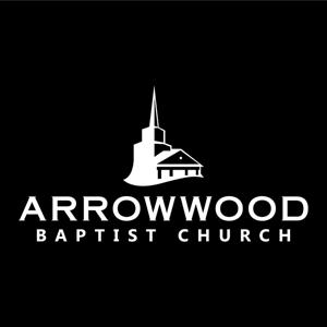 Arrowwood  Baptist  Church Podcast