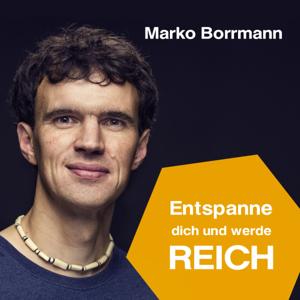 Entspanne dich und werde REICH mit Marko Borrmann