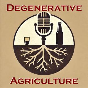 The Degenerative Ag Podcast