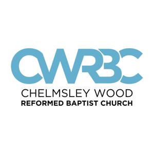 Chelmsley Wood Reformed Baptist Church Podcast