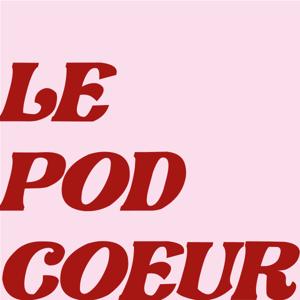 Le Podcoeur