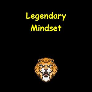 Legendary Mindset | Peak Performance for Men