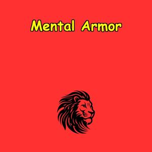 Mental Armor | Toughness & Resilience for Men