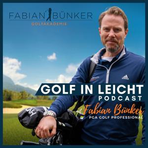 Golf in Leicht - Der Podcast rund um dein Golfspiel mit Fabian Bünker by Golf in Leicht