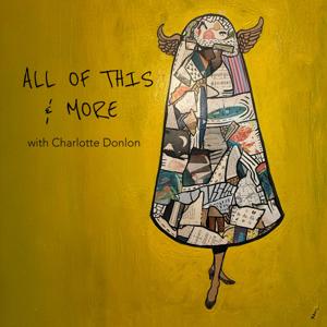 All of This & More with Charlotte Donlon