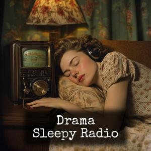 Drama - Sleepy Radio