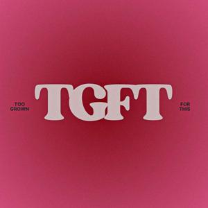 Too Grown For This Podcast