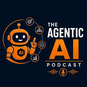 The Agentic AI Podcast