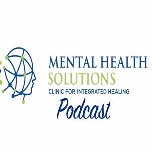 The Mental Health Solutions Podcast