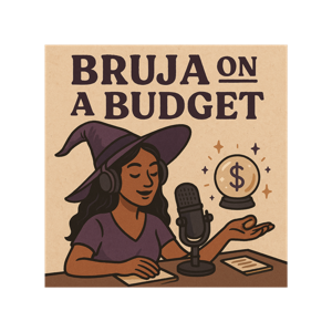 Bruja on a Budget: Spirituality & Entrepreneurship