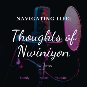 Navigating Life; Thoughts of Nwiniyon