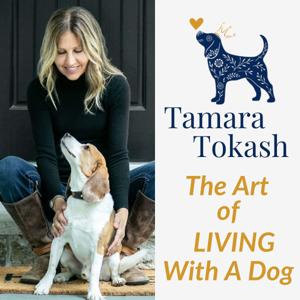 Tamara Tokash - The Art of Living with a Dog
