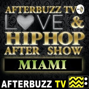 The Love & Hip Hop Miami After Show Podcast