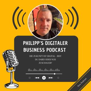 Philipp‘s Digitaler Business Podcast