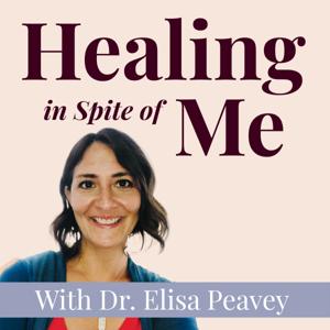 Healing in Spite of Me