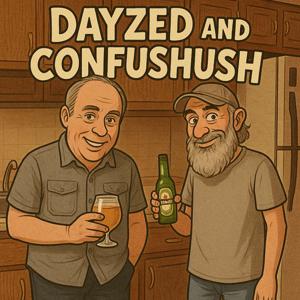 Dayzed and Confushush