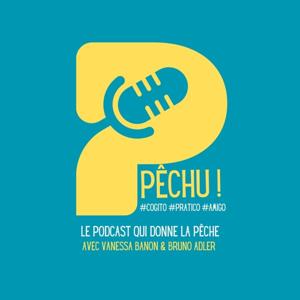 Pêchu ! by Pêchu !