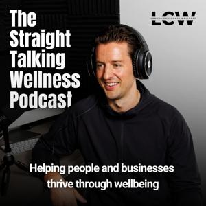LCW with The Straight Talking Wellness Podcast