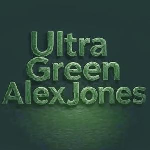 Ultra Green Alex Jones