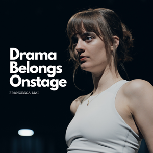 Drama Belongs Onstage