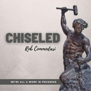 Chiseled - Because We're All A Work In Progress
