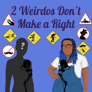 2 Weirdos Don't Make A Right