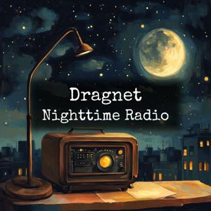 Dragnet - Nighttime Radio