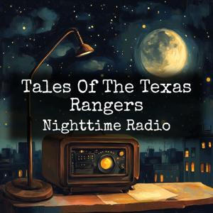 Tales Of The Texas Rangers - Nighttime Radio