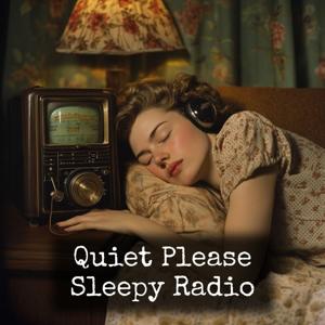 Quiet Please - Sleepy Radio
