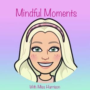 Mindful Moments with Miss Harrison