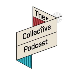The Collective Podcast
