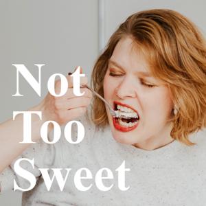 Not Too Sweet