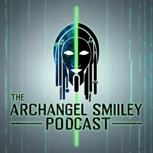 The ArchAngel Smiley Podcast
