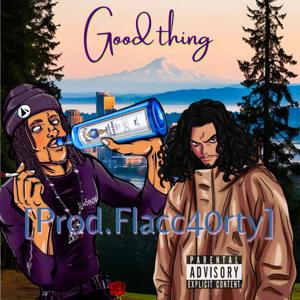 Good thing ft.MetaMu [prod.Flacc40rty]