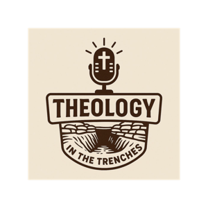 Theology in the Trenches