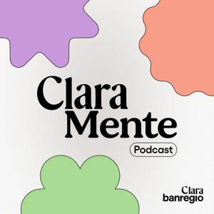 Claramente - un podcast de Clara Banregio