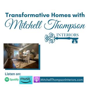 Transformative Homes with Mitchell Thompson Interiors