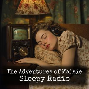 The Adventures of Maisie - Sleepy Radio