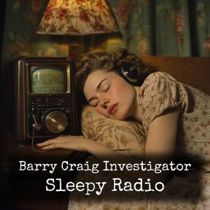Barry Craig Investigator - Sleepy Radio