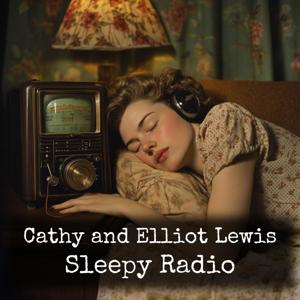 Cathy and Elliot Lewis - Sleepy Radio
