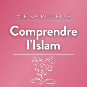 Comprendre l'Islam