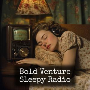 Bold Venture - Sleepy Radio